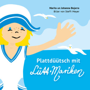 „Plattdüütsch mit Lütt-Mariken“ | Plattdeutsches Kinderbuch