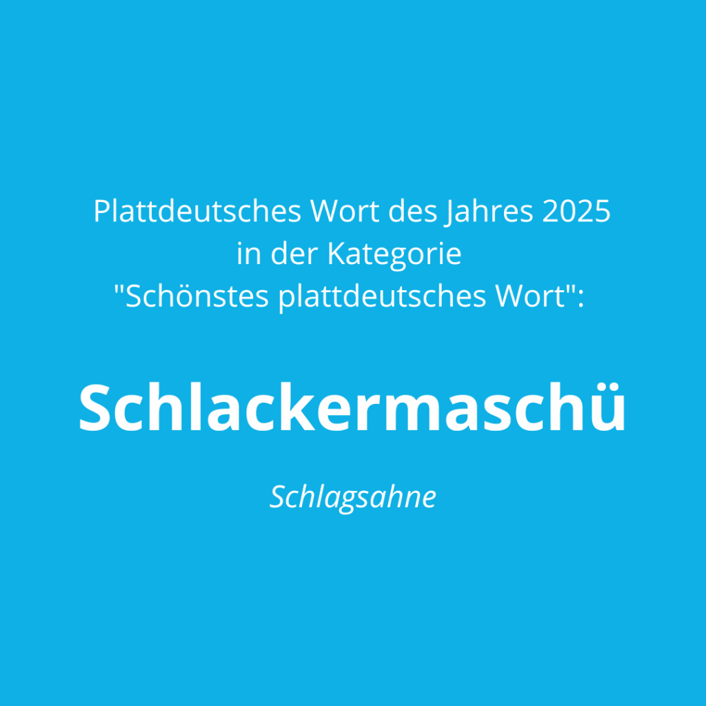 Das Plattdeutsche Wort des Jahres 2025: Schlackermaschü